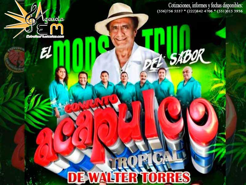 Cuanto cobra Acapulco Tropical de Walter Torres contrataciones telefonos informes en StarMedios.com