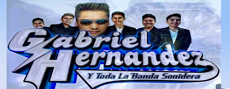 Gabriel Hernandez Banda sonidera contrataciones