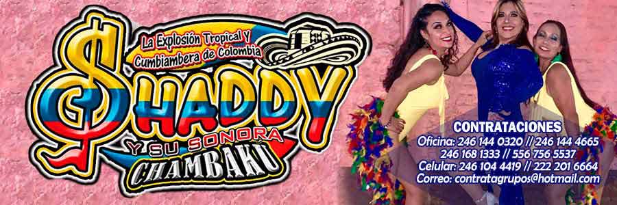 Cuanto cobra Shaddy y su Sonora Chambaku contrataciones telefonos informes