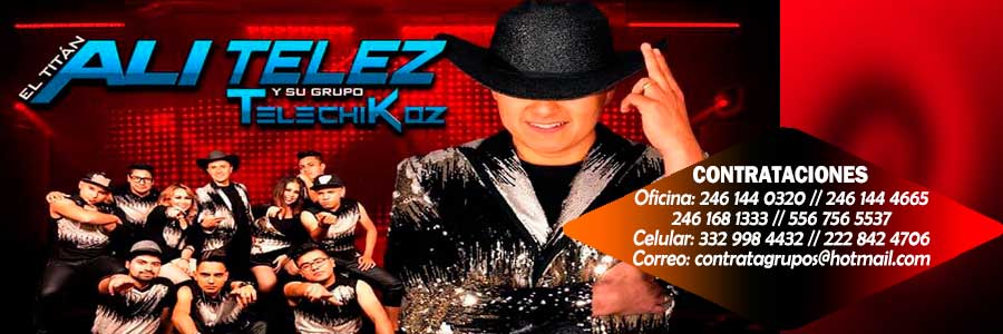 Cuanto cobra Ali Telez y los Telechikoz contrataciones telefonos informes