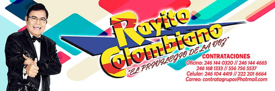Cuanto cobra Rayito Colombiano contrataciones telefonos informes