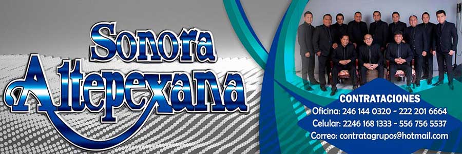 Sonora Altepexana cuanto cobra, contrataciones telefonos informes